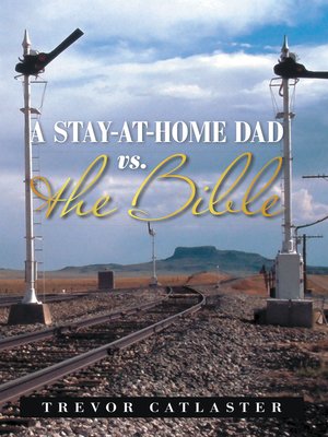 cover image of A Stay-At-Home Dad Vs. the Bible